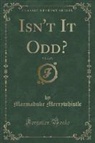 Marmaduke Merrywhistle - Isn't It Odd?, Vol. 2 of 3 (Classic Reprint)