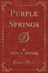 Nellie L. Mcclung - Purple Springs (Classic Reprint)