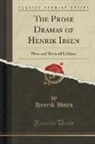 Henrik Ibsen - The Prose Dramas of Henrik Ibsen