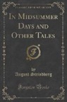 August Strindberg - In Midsummer Days and Other Tales (Classic Reprint)