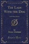 Anton Chekhov - The Lady With the Dog