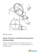 Hans Lorenz - Neue Theorie und Berechnung der Kreiselräder