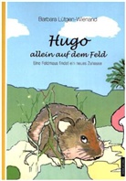 Barbara Lütgen-Wienand - Hugo allein auf dem Feld