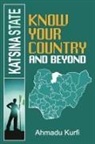 Ahmadu Kurfi - Know Your Country and Beyond