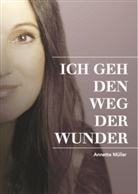 Annette Müller, Cornelia von Schelling, Anja Katrin Klein, San Esprit Verlag - San Esprit GmbH - Ich geh den Weg der Wunder