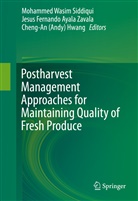 Cheng-A (Andy) Hwang, Jesus Fernando Ayala Zavala, Jesu Fernando Ayala Zavala, Jesus Fernando Ayala Zavala, Cheng-An (Andy) Hwang, Cheng-An Andy Hwang... - Postharvest Management Approaches for Maintaining Quality of Fresh Produce