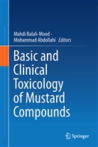 Abdollahi, Abdollahi, Mohammad Abdollahi, Mahd Balali-Mood, Mahdi Balali-Mood - Basic and Clinical Toxicology of Mustard Compounds