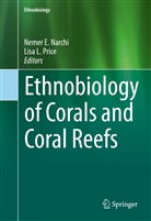 Leimar Price, Leimar Price, Neme Narchi, Nemer Narchi, Nemer E. Narchi, Lisa L. Price... - Ethnobiology of Corals and Coral Reefs