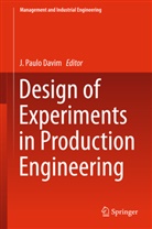 J. Paulo Davim, Paulo Davim, J Paulo Davim - Design of Experiments in Production Engineering