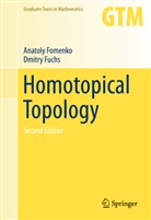 Anatol Fomenko, Anatoly Fomenko, Dmitry Fuchs, Dmitry B. Fuchs - Homotopic Topology