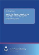 Md Tariqul Islam, Md. Tariqul Islam, Tariqul Islam - Twenty First Century Needs in the Secondary School Curriculum