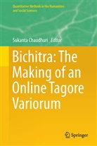 Sukant Chaudhuri, Sukanta Chaudhuri - Bichitra: The Making of an Online Tagore Variorum