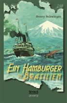 Henry Schwieger - Ein Hamburger in Brasilien