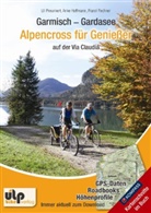 Franziska Fechner, Anke Hoffmann, Uli Preunkert - Garmisch - Gardasee: Alpencross für Genießer auf der Via Claudia
