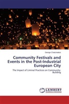 George Chatzinakos - Community Festivals and Events in the Post-Industrial European City