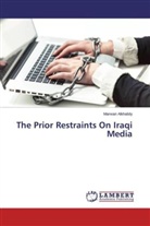 Marwan Alkhalidy - The Prior Restraints On Iraqi Media
