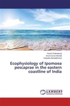 Tama Chakraborty, Tamal Chakraborty, Amal Kuma Mondal, Amal Kumar Mondal, Mondal(Parui, Sanjukta Mondal(Parui) - Ecophysiology of Ipomoea pescaprae in the eastern coastline of India