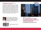 Nelson Francisco Cruz Castillo - El concepto de la renta económica para evaluar el éxito empresarial