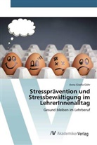 Anna Gisella Göhr - Stressprävention und Stressbewältigung im LehrerInnenalltag