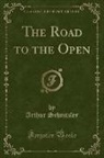 Arthur Schnitzler - The Road to the Open (Classic Reprint)