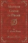 L. Frank Baum - Mother Goose in Prose (Classic Reprint)