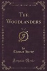 Thomas Hardy - The Woodlanders, Vol. 1 of 3 (Classic Reprint)