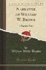 William Wells Brown - Narrative of William W. Brown: A Fugitive Slave (Classic Reprint)