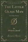 Wilhelm Hauff - The Little Glass Man