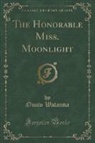 Onoto Watanna - The Honorable Miss. Moonlight (Classic Reprint)