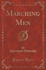 Sherwood Anderson - Marching Men (Classic Reprint)
