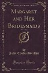 Julia Cecilia Stretton - Margaret and Her Bridesmaids, Vol. 3 of 3 (Classic Reprint)