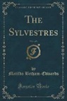 Matilda Betham-Edwards - The Sylvestres, Vol. 1 of 3 (Classic Reprint)