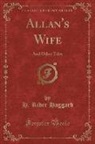 H. Rider Haggard - Allan's Wife