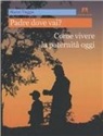 Marco Tuggia - Padre dove vai? Come vivere la paternità oggi