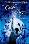 Ellen Kushner, Delia Sherman - La caída de los reyes