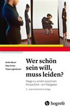 Anik Bauer, Anika Bauer, Annika Bauer, Tanj Legenbauer, Tanja Legenbauer, Silj Vocks... - Wer schön sein will, muss leiden?