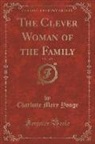Charlotte Mary Yonge - The Clever Woman of the Family, Vol. 1 of 2 (Classic Reprint)