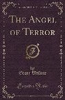 Edgar Wallace - The Angel of Terror (Classic Reprint)
