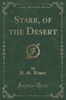B. M. Bower - Starr, of the Desert (Classic Reprint)