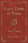 John C. Duval - Early Times in Texas (Classic Reprint)