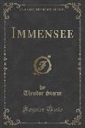 Theodor Storm - Immensee (Classic Reprint)