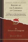 Library Of Congress - Report of the Librarian of Congress