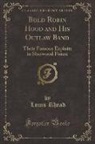 Louis Rhead - Bold Robin Hood and His Outlaw Band