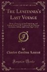 Charles Emelius Lauriat - The Lusitania's Last Voyage