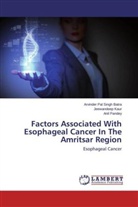 Arvinder Pal Sing Batra, Arvinder Pal Singh Batra, Jeewandee Kaur, Jeewandeep Kaur, Pandey, Anil Pandey - Factors Associated With Esophageal Cancer In The Amritsar Region