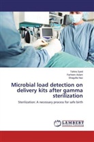 Farhee Aslam, Farheen Aslam, Shagufta Naz, Tahir Syed, Tahira Syed - Microbial load detection on delivery kits after gamma sterilization