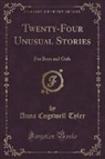 Anna Cogswell Tyler - Twenty-Four Unusual Stories