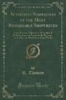 R. Thomas - Authentic Narratives of the Most Remarkable Shipwrecks