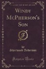 Sherwood Anderson - Windy McPherson's Son (Classic Reprint)
