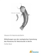 Museu für Naturkunde Berlin, Museum für Naturkunde Berlin, Museum Für Naturkunde Berlin - Mitteilungen aus der zoologischen Sammlung des Museums für Naturkunde in Berlin
